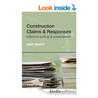 Construction Claims and Responses: Effective Writing and Presentation eBook: Andy Hewitt: Kindle Store
