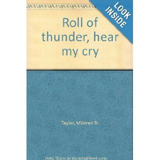 Roll of thunder, hear my cry Mildred D. Taylor Books