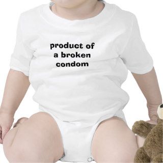 product of a broken condom baby bodysuit