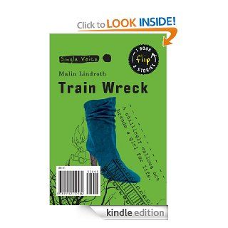 Train Wreck (Single Voice) eBook: Malin Lindroth, Melanie Little: Kindle Store