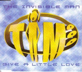 Invisible Man, The   Give A Little Love   Pretty Poison   73 00172, Lube   73 00172: Music
