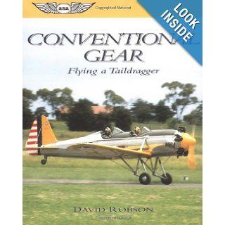 Conventional Gear: Flying a Taildragger (General Aviation Reading series): David Robson: 9781560274605: Books