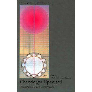 Chandogya Upanishad: Translation and Commentary (Rediscovering Indian Literary Classics): Muni Narayana Prasad: 9788124603741: Books