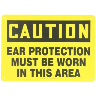 Accuform Signs MPPA603VP Plastic Safety Sign, Legend "CAUTION EAR PROTECTION MUST BE WORN IN THIS AREA", 10" Length x 14" Width x 0.055" Thickness, Black on Yellow: Industrial Warning Signs: Industrial & Scientific