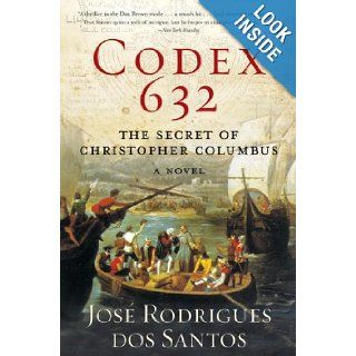 Codex 632: The Secret of Christopher Columbus: A Novel: Jos Rodrigues dos Santos: 9780061173196: Books