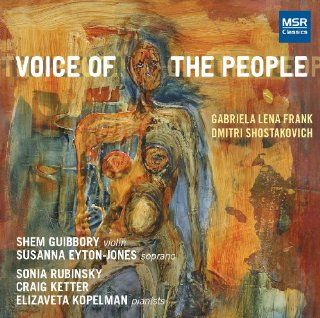 Voice of the People Chamber Music for Violin, Soprano and Piano   Dmitri Shostakovich & Gabriela Lena Frank Music