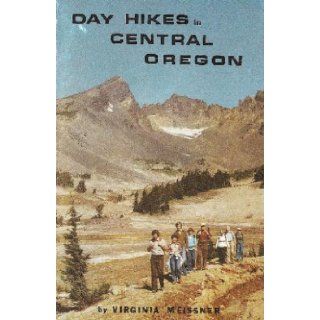 Day hikes in Central Oregon: Cascade Lakes Highway, Tumalo Falls, East McKenzie Pass, Newberry Crater: Virginia Meissner: Books