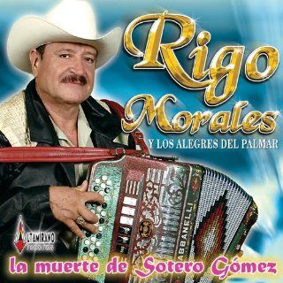 RIGO MORALES Y LOS ALEGRES DEL PALMAR: Music