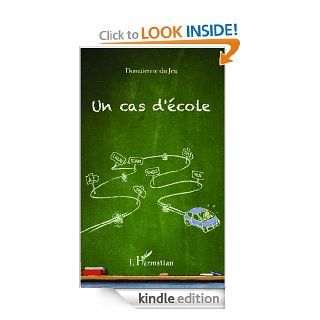 Un cas d'cole (French Edition) eBook: Donatienne Du Jeu: Kindle Store
