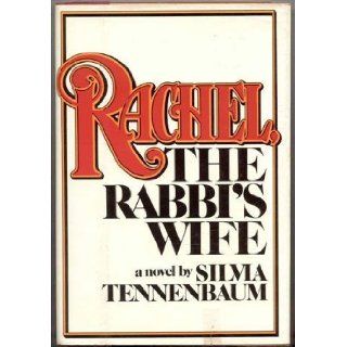 Rachel, the Rabbi's Wife: Silvia Tennenbaum: 9780575024564: Books