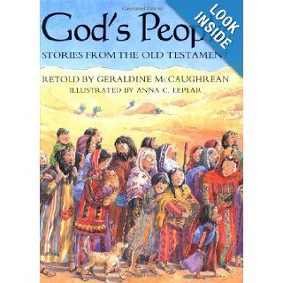 God's People: Stories from the Old Testament: Geraldine McCaughrean, Anna C. Leplar: 9780689813665: Books