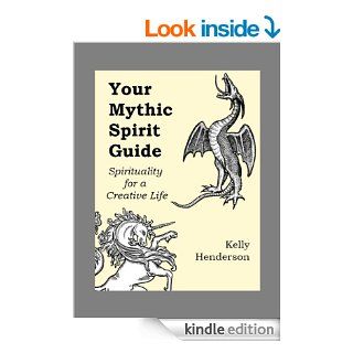 Your Mythic Spirit Guide eBook: Kelly Henderson: Kindle Store