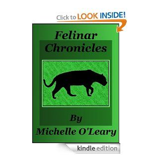 Felinar Chronicles eBook: Michelle O'Leary: Kindle Store