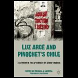 Luz Arce and Pinochets Chile : Testimony in the Aftermath of State Violence
