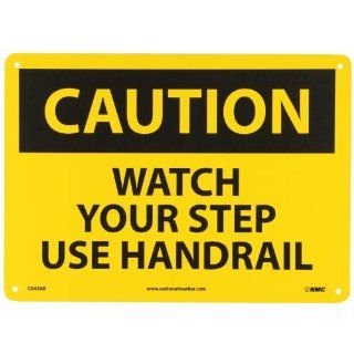 NMC C643AB OSHA Sign, Legend "CAUTION   WATCH YOUR STEP USE HANDRAIL", 14" Length x 10" Height, Aluminum, Black on Yellow: Industrial Warning Signs: Industrial & Scientific
