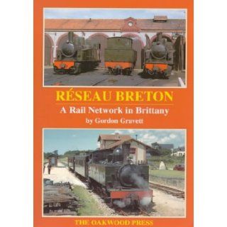 Reseau Breton: A Railway Network in Brittany (Series X): Gordon Gravett: 9780853615361: Books