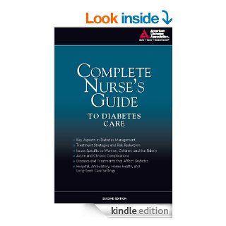 Complete Nurse's Guide to Diabetes Care (Childs, Complete Nurse's Guide to Diabetes Care) eBook American Diabetes Association, Belinda P. Childs, Marjorie Cypress, Geralyn Spollett Kindle Store