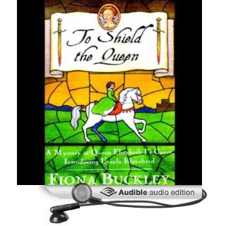 To Shield the Queen (Audible Audio Edition): Fiona Buckley, Nadia May: Books