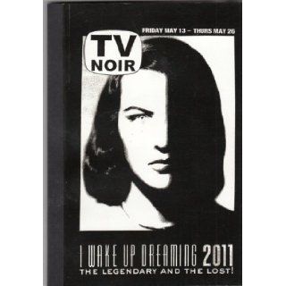 I Wake Up Dreaming 2011 The Legendary And the Lost TV Noir Books