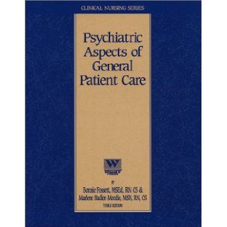 Psychiatric Aspects of General Patient Care (Nursing CEU Course): Marlene Nadler Moodie, Bonnie Fossett: 9781878025920: Books