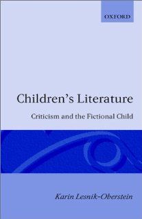 Children's Literature Criticism and the Fictional Child (9780198119982) Karn Lesnik Oberstein Books