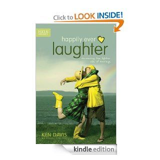 Happily Ever Laughter: Discovering the Lighter Side of Marriage (Focus on the Family Books) eBook: Ken Davis, Focus on the Family: Kindle Store