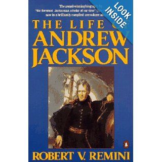 The Life of Andrew Jackson: Robert V. Remini: 9780140132670: Books