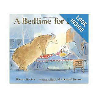 A Bedtime for Bear (Bear and Mouse): Bonny Becker, Kady MacDonald Denton: 9780763641016: Books