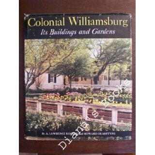 Colonial Williamsburg Its Buildings and Gardens: Kocher and Dearstyne: Books