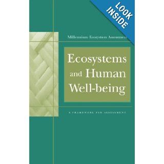 Ecosystems and Human Well Being: A Framework For Assessment (Millennium Ecosystem Assessment Series): Millennium Ecosystem Assessment: Books