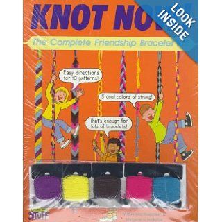 Knot Now! The Complete Friendship Bracelet Kit!: Margaret A. Hartelius: 9780448405988: Books