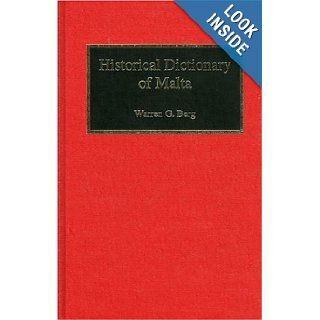 Historical Dictionary of Malta Warren G. Berg 9780810830189 Books