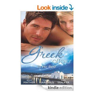 Greek Affairs: In His Bed (Mills & Boon Special Releases) eBook: Anne Mather, Marinelli, Walker, Kate Carol: Kindle Store