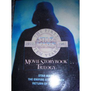 The First Ten Years   Star Wars Movie Storybook Trilogy   Star Wars, Empire Strikes Back, Return of the Jedi: Books