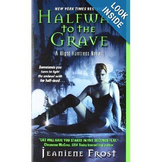 Halfway to the Grave (Night Huntress, Book 1): Jeaniene Frost: 9780061245084: Books