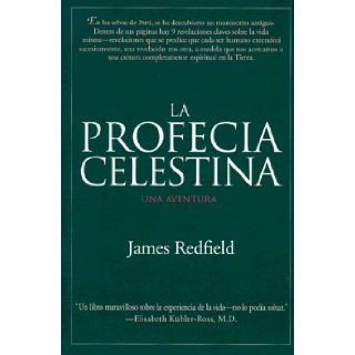 La Profecia Celestina: Una Aventura (Spanish Edition): James Redfield: 9780446520577: Books