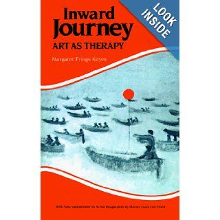 Inward Journey; Art as Therapy: Margaret F. Keyes, Michelle Vignes: 9780875483689: Books
