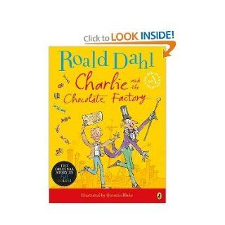Charlie and the Chocolate Factory [Paperback]: Roald Dahl (Author) Quentin Blake (Illustrator): Books