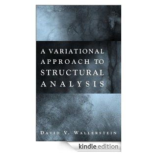 A Variational Approach to Structural Analysis eBook: David V. Wallerstein: Kindle Store