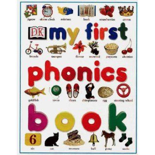 My First Phonics Book (My First (Big Books Dorling Kindersley)): DK Publishing: 9780789447371: Books