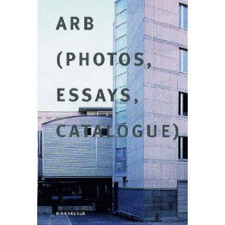 arb Photos, Essays, Catalogue Lore Ditzen, Lore Ditzen Arthur and Therese Kirchhofer Benedikt Lo 9783764361037 Books