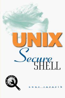 UNIX SSH Using Secure Shell with CDROM (McGraw Hill Tools Series) Anne Carasik 0639785312581 Books