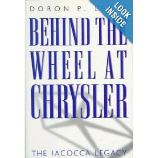 Behind The Wheel At Chrysler: The Iacocca Legacy: Doron P. Levin: 9780151117031: Books