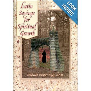 Latin Sayings for Spiritual Growth: Archabbot Lambert Reilly, Michael Dubruiel: 9780879739430: Books