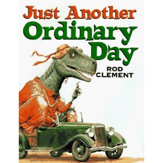 Just Another Ordinary Day Rod Clement 9780060276669 Books