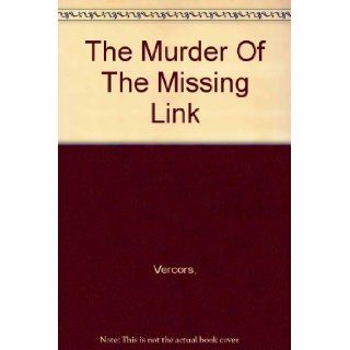 The Murder of the Missing Link: Vercors: Books