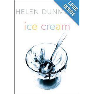Ice Cream: Helen Dunmore: 9780802117335: Books
