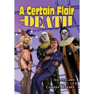 The Crying Clown Celebration: A Certain Flair for Death: John F. Carr, Don Hawthorne: 9780937912591: Books