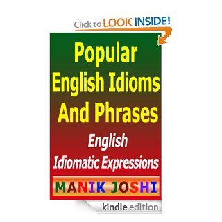 Popular English Idioms and Phrases: English Idiomatic Expressions (English Daily Use) eBook: Manik Joshi: Kindle Store
