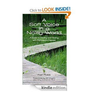 A Soft Voice in a Noisy World eBook: Karl Robb, Stephanie Gunning, Amy Comstock Rick, Bill Moyers, Gus Yoo: Kindle Store